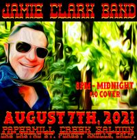 Jamie Clark Band at Papermill Creek Saloon * Forest Knolls * 8/7 * 8PM-12AM * $10 
