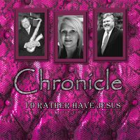 I'd Rather Have Jesus by Chronicle