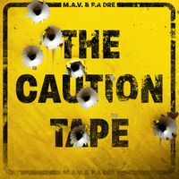 The Caution ⚠️ Tape  by M.A.V.x P.A. Dre 