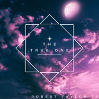 The True One  by Robert Taylor Jr