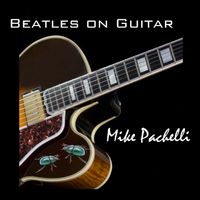 Beatles On Guitar by Mike Pachelli