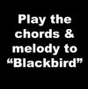 Blackbird - Play the chords & melody