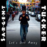 Let's Get Away by Sargent Tucker