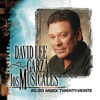 20/20 MMXX TWENTY VEINTE by David Lee Garza y los Musicales