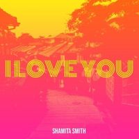 I LOVE YOU by Shamita Smith aka MitaLynn