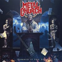 Damned If You Do by Metal Church