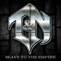 T&N "Slave to the Empire" (2012) CD