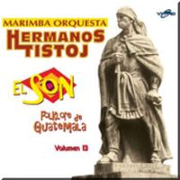 El Son Folklore de Guatemala vol. 13 de Marimba Orquesta Hermanos Tistoj