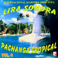 Pachanga Tropical Vol. 4 de Internacional Marimba Orquesta Lira Sonora