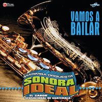Vamos A Bailar de Marimba Orquesta Sonora Ideal