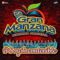 # Soy Incontenible de Marimba Orquesta La Gran Manzana