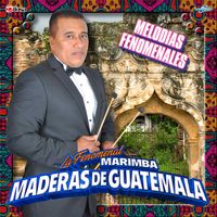Melodias Fenomenales de Marimba Maderas de Guatemala