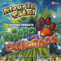 Alegria Total de Marimba Orquesta Nicho y sus Cachorros