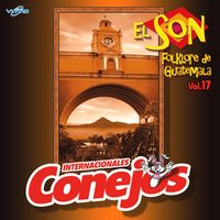 El Son Folklore De Guatemala Vol. 17 de Internacionales Conejos