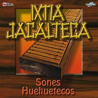 Sones Huehuetecos de Ixtia Jacalteca