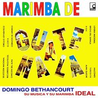 Marimba de Guatemala de Domingo Bethancourt su musica y su Marimba Ideal