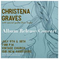 Christena Graves Album Release Concert w/ special guest Chris Taylor