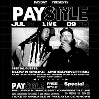 PAYDAY LA presents Pay$tyle Live w/ AMIRSAYSNOTHING / BLOW N SMOKE / KILAM