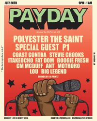 PAYDAY LA  W/ POLYESTER THE SAINT, P1, COAST CONTRA + MORE