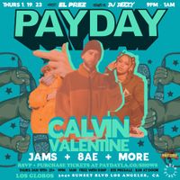 PAYDAY LA: CALVIN VALENTINE | JAMS |  8AE