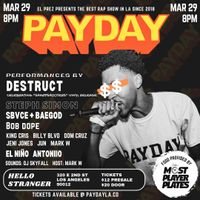 PAYDAY LA WITH DESTRUCT + SPECIAL GUEST STEPH SIMON