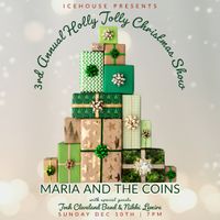 MARIA AND THE COINS’  3rd annual Holly Jolly Show with JOSH CLEVELAND BAND and NIKKI LEMIRE