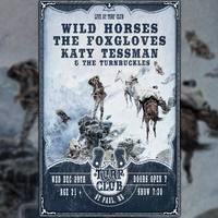 Wild Horses, The Foxgloves, and Katy Tessman & The Turnbuckles