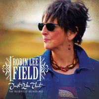 Just Like That - The Nashville Recordings by Robin Lee Field