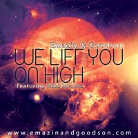 We Lift You on High