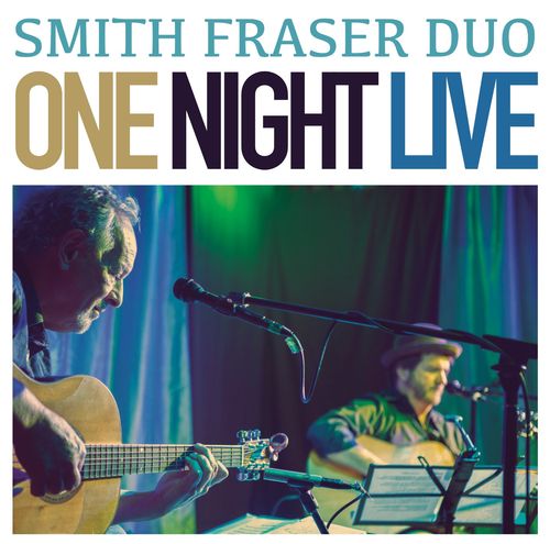 Smith Fraser Duo CD available now at live shows!