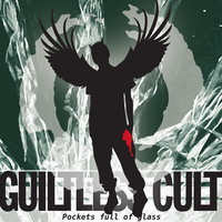 Guiltless Cult - Pockets Full Of Glass (mp3 version) by Guiltless Cult