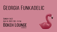 Georgia Funkadelic /// Sunday Jazz at Bokeh Lounge