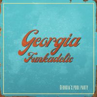 Georgia's Pool Party by Georgia Funkadelic