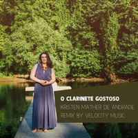 O Clarinete Gostoso Remix by Kristen Mather de Andrade