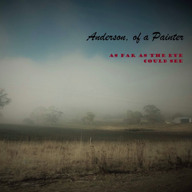Anderson, of a painter album as far as the eye could see mikedaviesmusic andersonofapainter