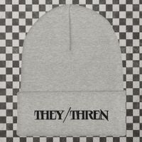 Gray They/Thren Cuffed Beanie w/ black text