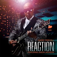 "Reaction" featuring Jason Jackson by Garry Percell