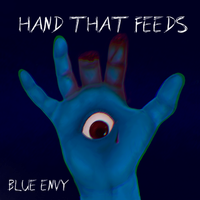 Hand That Feeds by Blue Envy