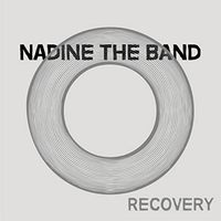 Recovery by Nadine the Band
