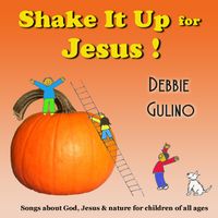 Shake It Up For Jesus by Debbie Gulino