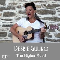The Higher Road - EP by Debbie Gulino
