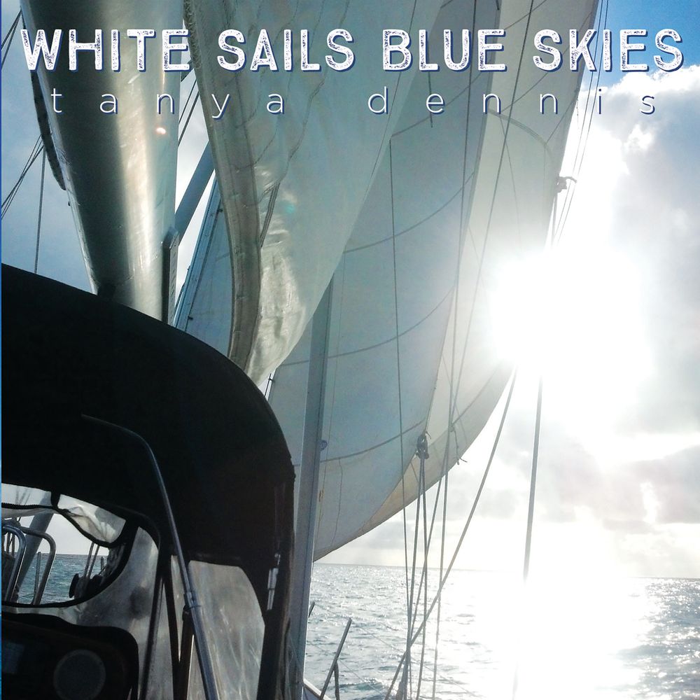 White Sails Blue Skies, Tanya Dennis