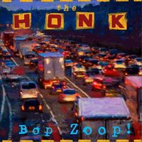 Bop Zoop by The Honk