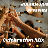 Celebration Mix by D.J. Jimmie Hustle