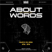 About Words: Build & Destroy Art Exhibit by MAVP365
