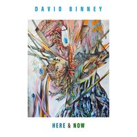 Here & Now by David Binney