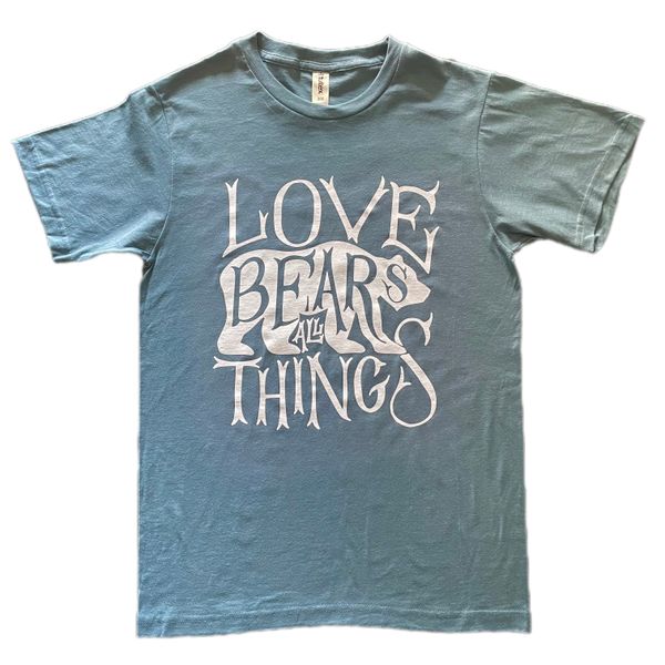 "Love bears all things" shirt