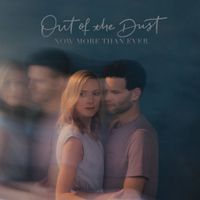 Now More Than Ever by Out of the Dust