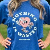 "Nothing is Wasted" shirt