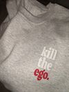 "kill the ego." crewneck 